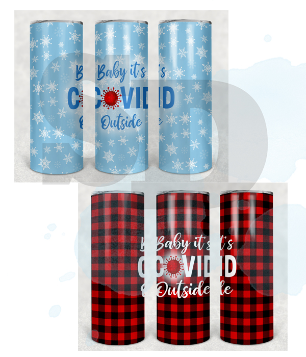 Download 20oz Skinny Tumbler - Baby it's Covid Outside ...
