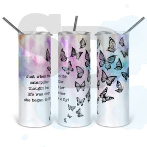 Caterpillar Butterfly Quote for 20oz Tumbler Digital Design with pink and blue water colour background