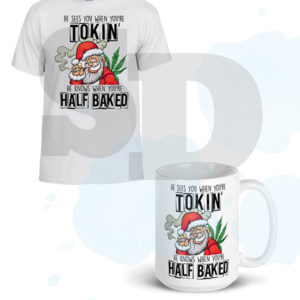 He sees you when you're tokin', he knows when you're half baked digital design
