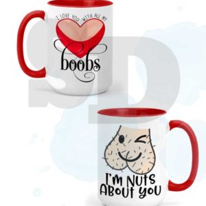 I Love You with all my boobs and Nuts about you Mug designs